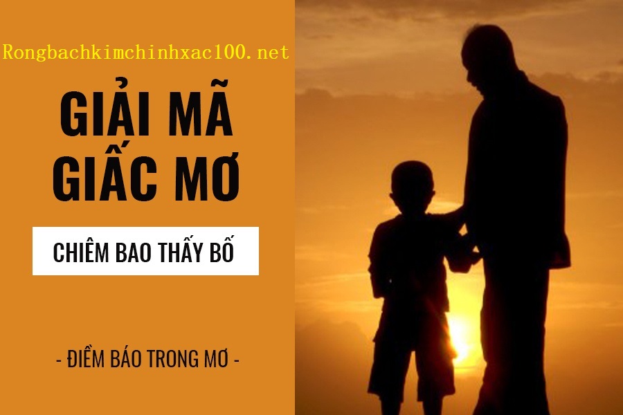 Giải mã giấc mơ thấy bố là điềm báo lành hay dữ
